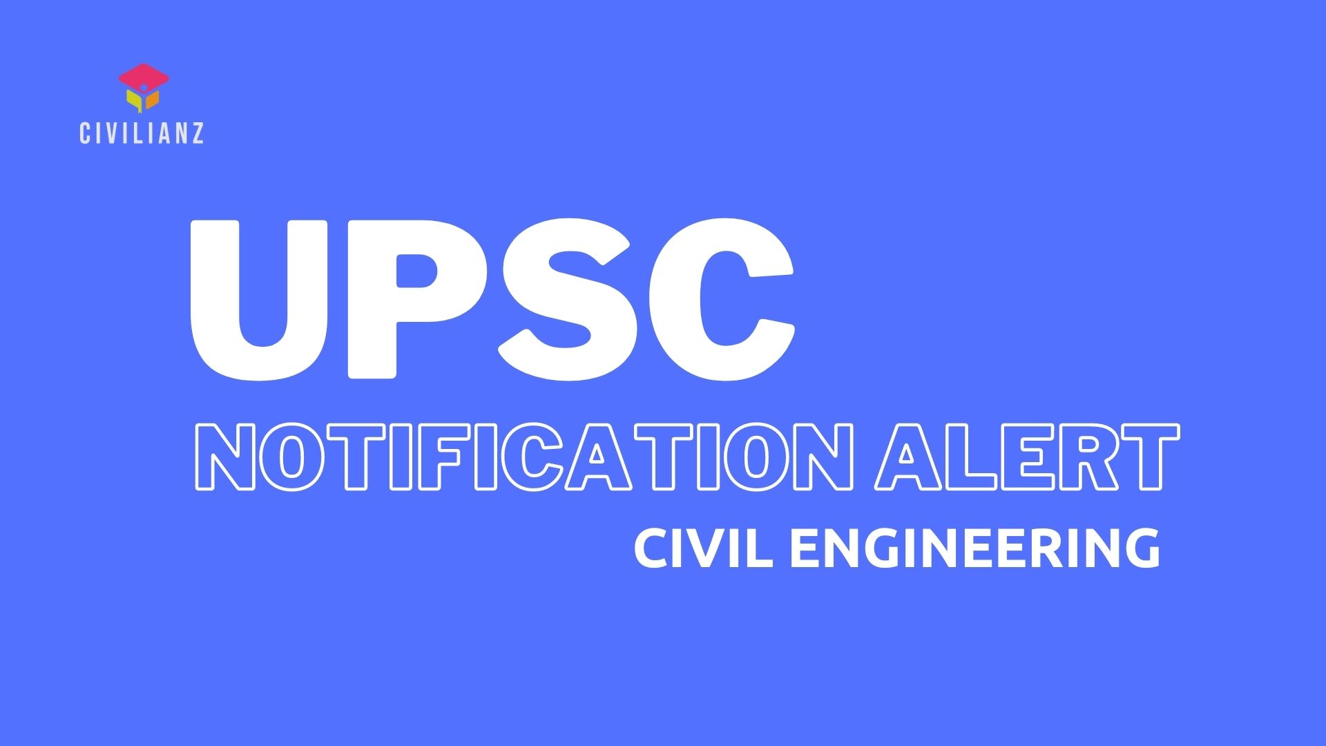 UPSC CIVIL ENGINEERING NOTIFICATION OUT!!!