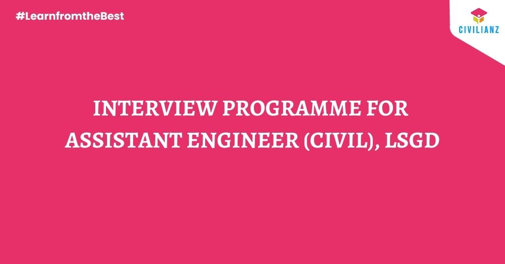 INTERVIEW PROGRAMME FOR ASSISTANT ENGINEER (CIVIL)