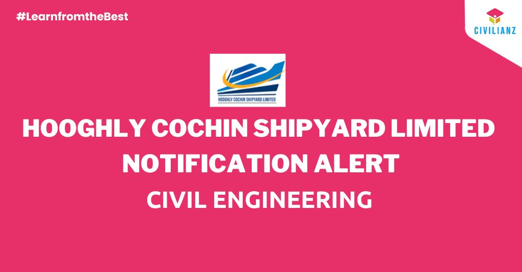 HOOGHLY COCHIN SHIPYARD LIMITED NOTIFICATION 20222