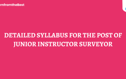 DETAILED SYLLABUS FOR THE POST OF JUNIOR INSTRUCTOR SURVEYOR
