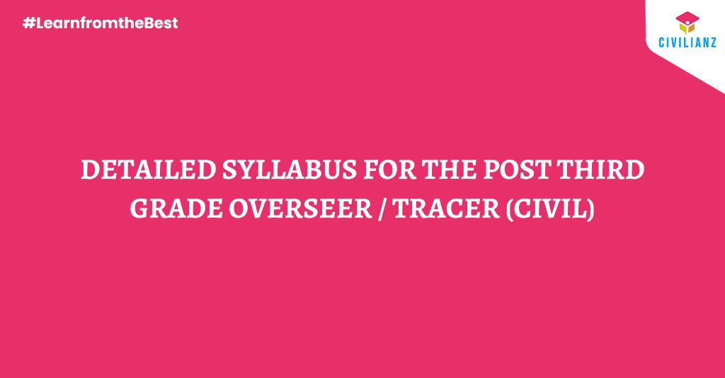 DETAILED SYLLABUS – THIRD GRADE OVERSEER/ TRACER