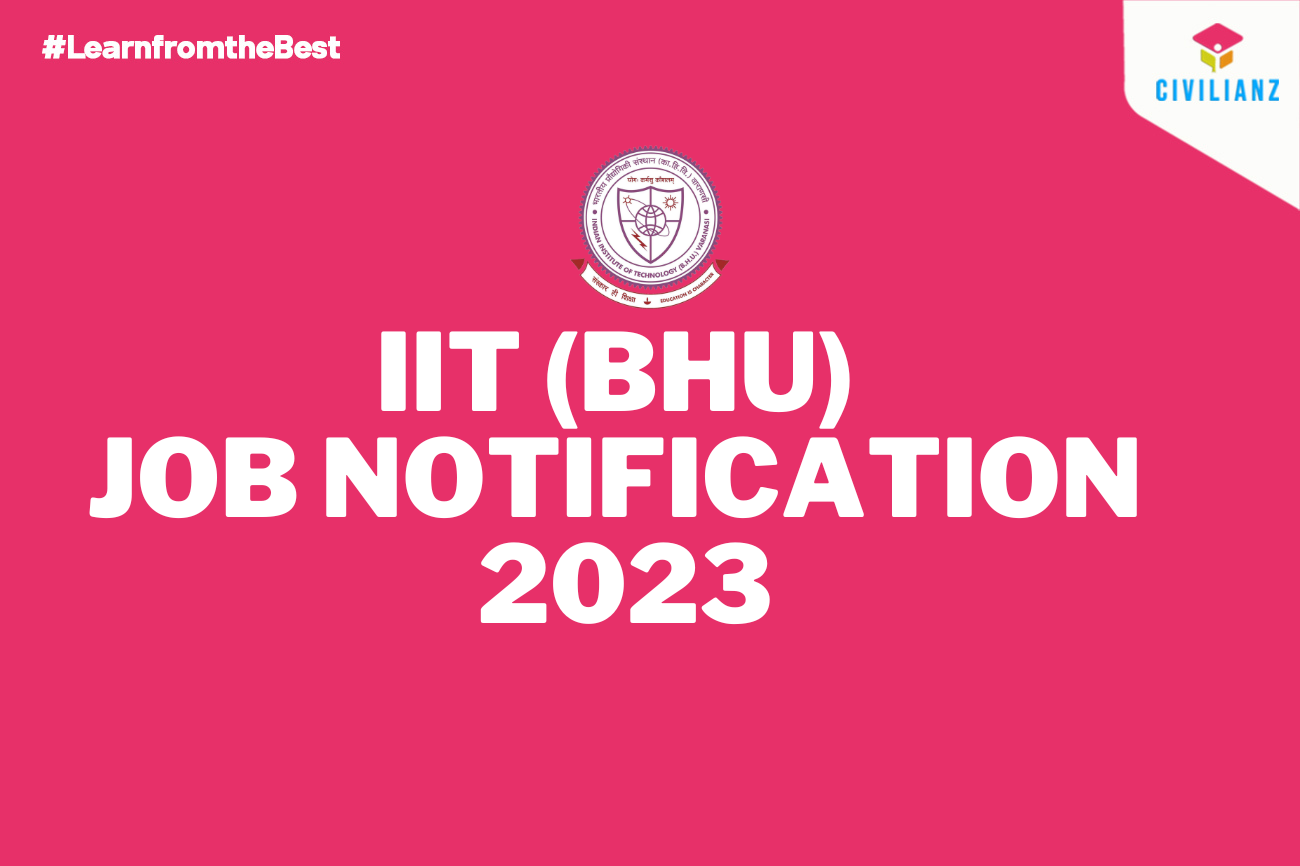 IIT (BHU) JOB NOTIFICATION 2023!!!