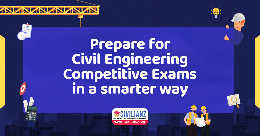 PREPARE FOR CIVIL ENGINEERING COMPETITIVE EXAMS IN A SMARTER WAY!!!