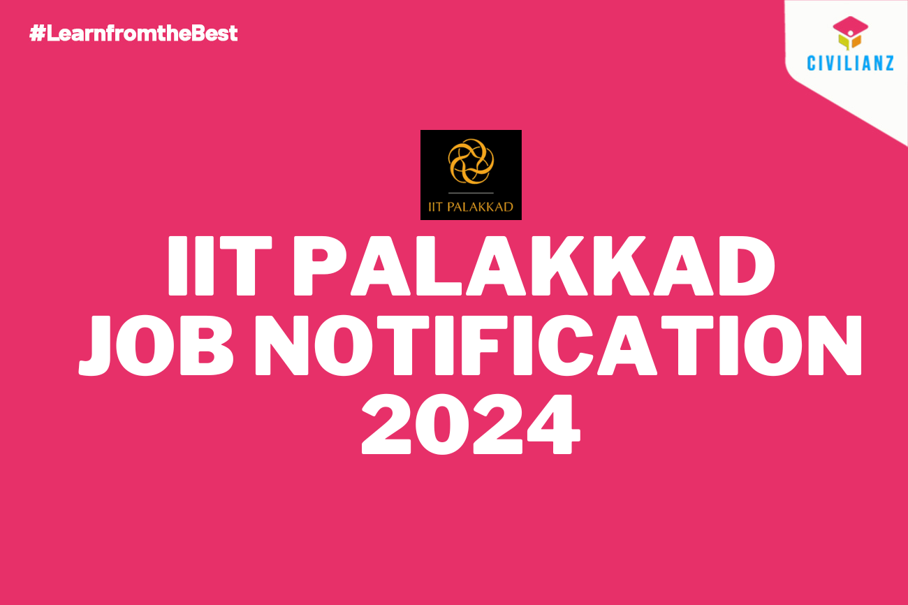 IIT PALAKKAD JOB NOTIFICATION 2024!!!