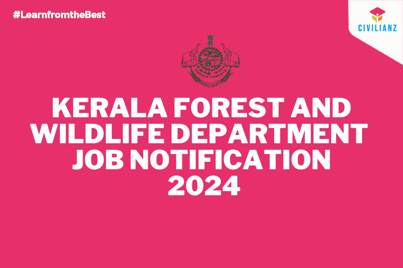 KERALA FOREST AND WILDLIFE DEPARTMENT JOB NOTIFICATION 2024!!!