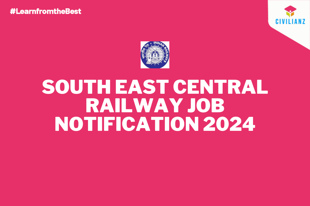 SOUTH EAST CENTRAL RAILWAY JOB NOTIFICATION 2024!!!