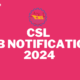 CSL JOB NOTIFICATION 2024