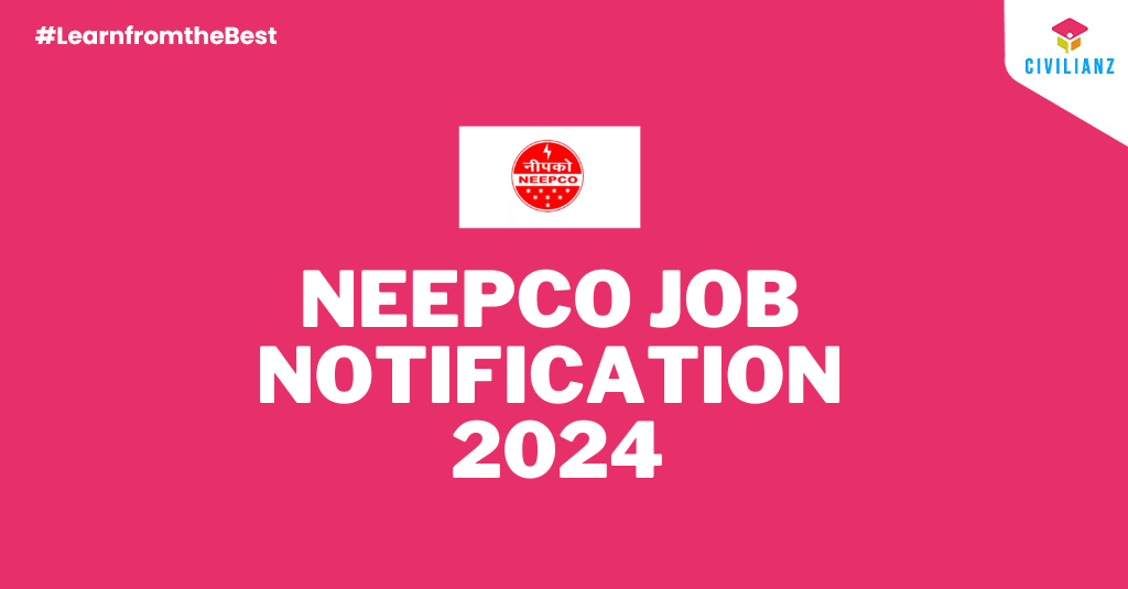 NEEPCO JOB NOTIFICATION 2024 !!!