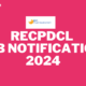 RECPDCL JOB NOTIFICATION 2024