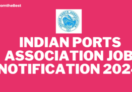 INDIAN PORTS ASSOCIATION JOB NOTIFICATION 2024!!!