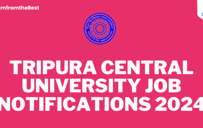 TRIPURA CENTRAL UNIVERSITY JOB NOTIFICATION 2024!!!