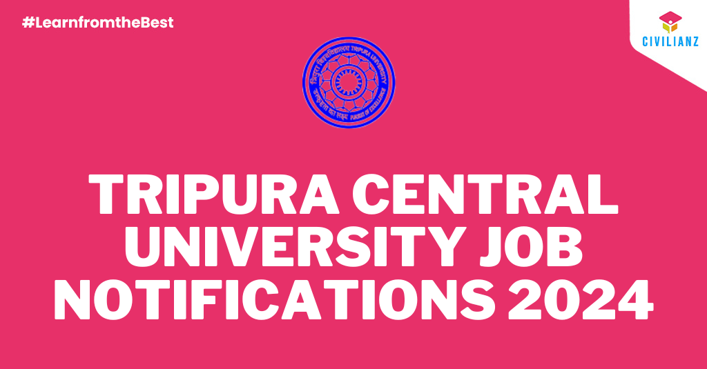 TRIPURA CENTRAL UNIVERSITY JOB NOTIFICATION 2024!!!