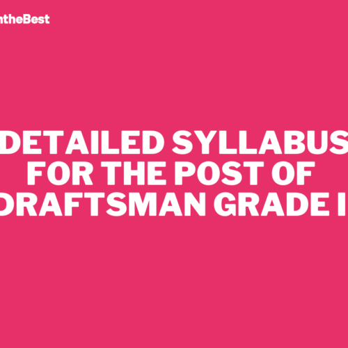 DETAILED SYLLABUS FOR THE POST OF DRAFTSMAN GRADE II