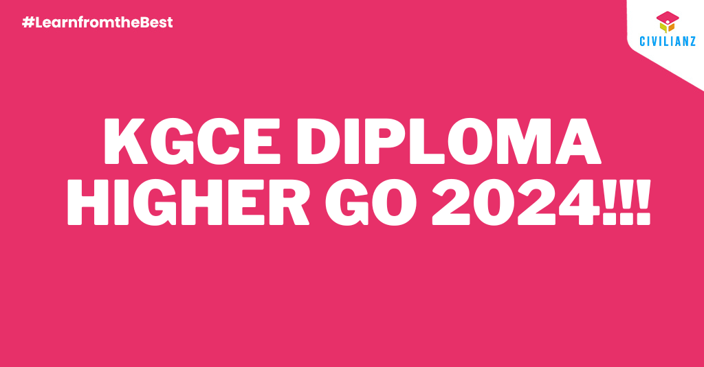 KGCE DIPLOMA HIGHER GO 2024!!!