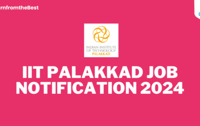 IIT PALAKKAD JOB NOTIFICATION 2024!!!