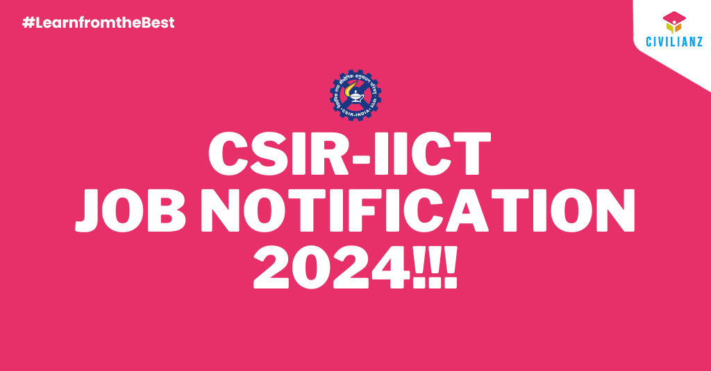 CSIR IICT JOB NOTIFICATION 2024 