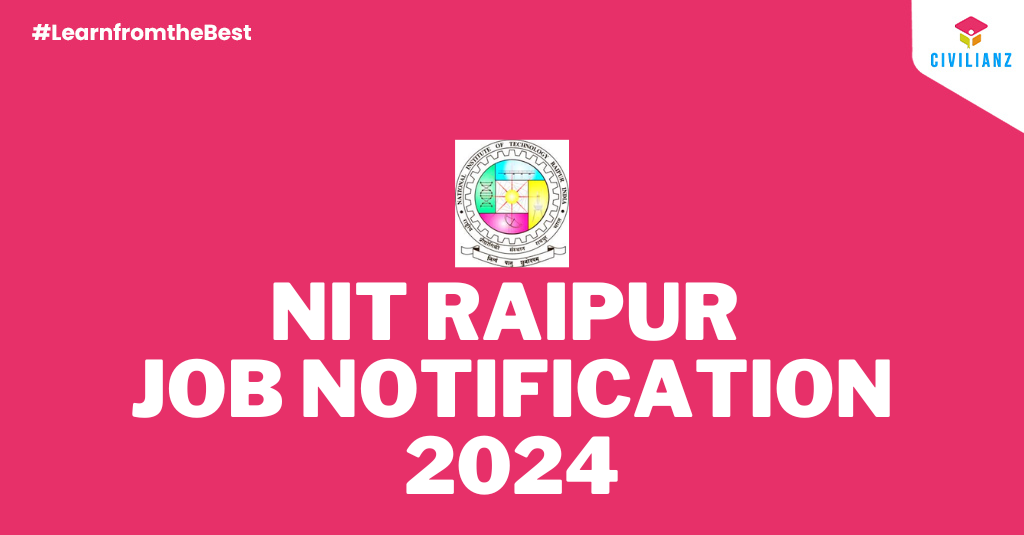 NIT RAIPUR JOB NOTIFICATION 2024!!!