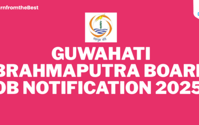 GUWAHATI BRAHMAPUTRA BOARD JOB NOTIFICATION 2025!!!