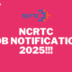 NCRTC JOB NOTIFICATION 2025!!!