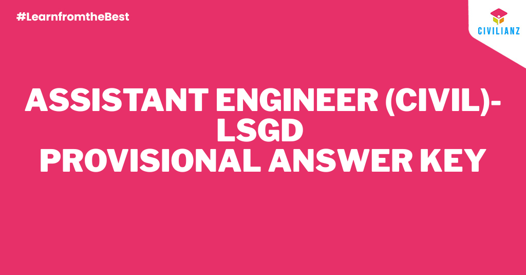 ASSISTANT ENGINEER (CIVIL)- LSGD PROVISIONAL ANSWER KEY!!!