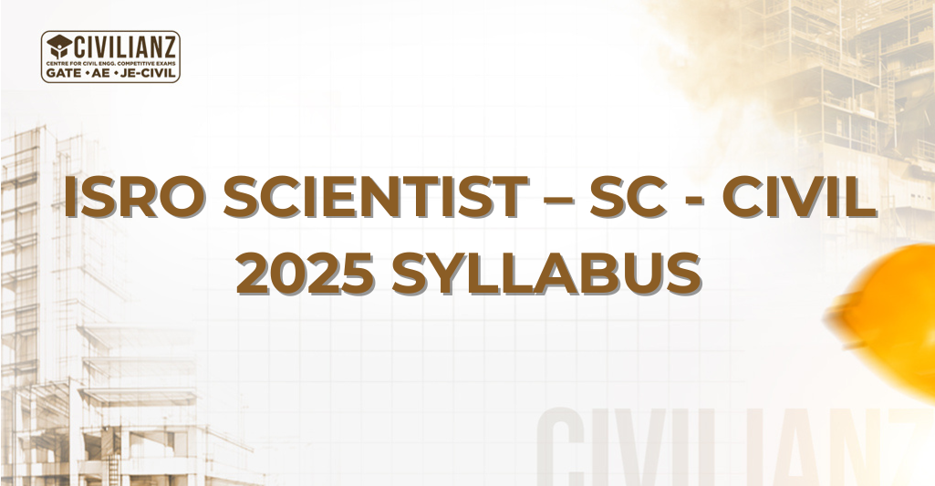 ISRO SCIENTIST – SC – CIVIL 2025 SYLLABUS !!!