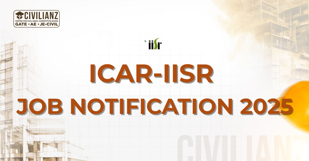 ICAR-IISR JOB NOTIFICATION 2025!!! ICAR-IISR JOB NOTIFICATION 2025!!!