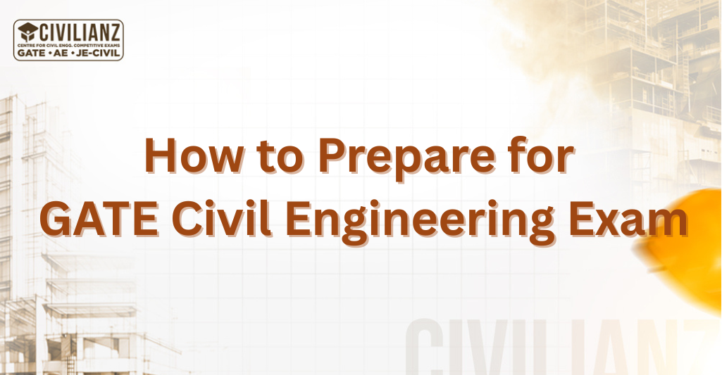 How to Prepare for GATE Civil Engineering Exam !!!