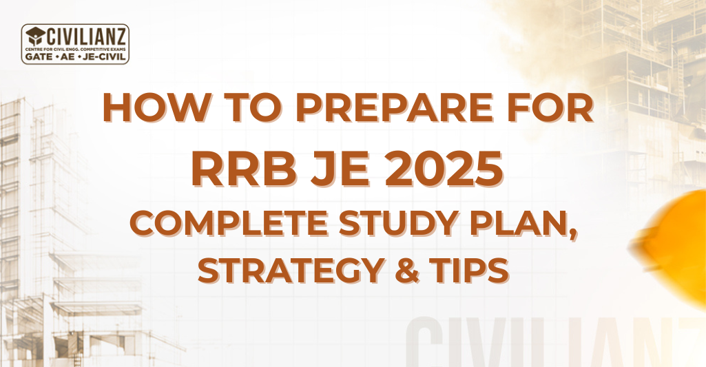 HOW TO PREPARE FOR RRB JE 2025 – COMPLETE STUDY PLAN, STRATEGY & TIPS!!!