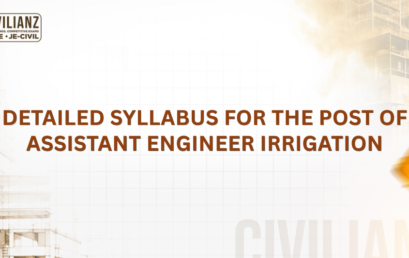 DETAILED SYLLABUS FOR THE POST OF ASSISTANT ENGINEER (CIVIL) IRRIGATION
