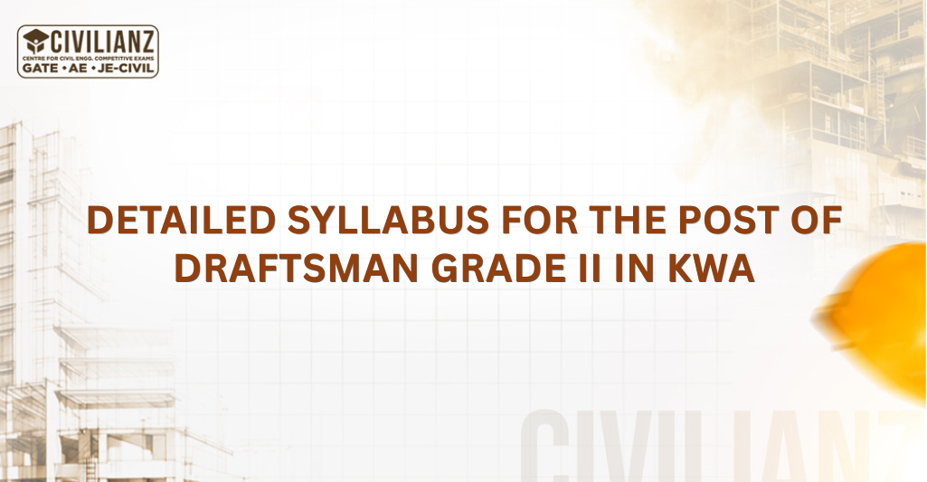 DETAILED SYLLABUS FOR THE POST OF DRAFTSMAN GRADE II IN KWA