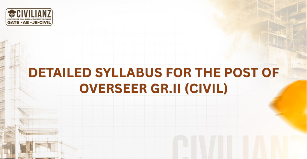 DETAILED SYLLABUS FOR THE POST OF OVERSEER GR.II (CIVIL)